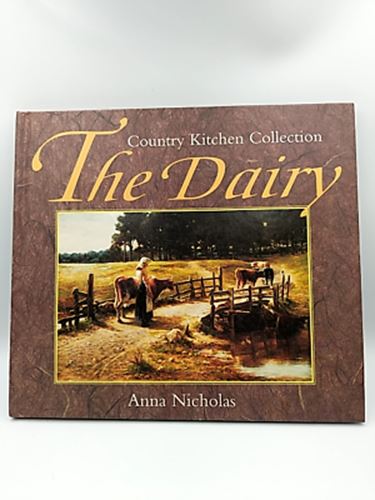 Country Kitchen Collection The Dairy by Anna Nicholas. Technique Of Cooking H/C