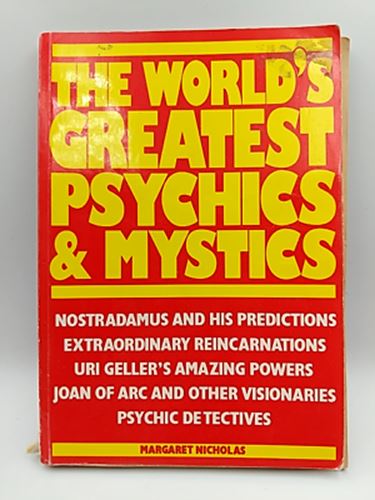 THE WORLD'S GREATEST PSYCHICS AND MYSTICS by Margaret Nicholas 0706424972