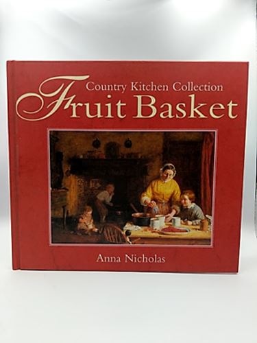 Fruit Basket (Country Kitchen Collection Series) by Anna Nicholas 1856277291