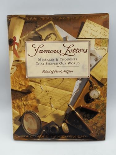 Famous Letters: Messages & Thoughts That Shaped Our World by Frank McLynn