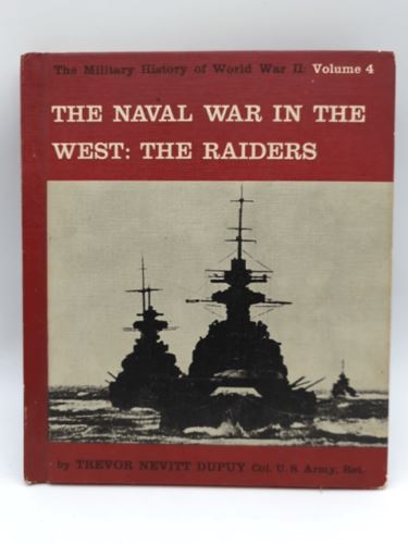 The Naval Ware In the West: The Raiders by Trevor Nevitt Supuy 1964 Volume 4 WW2
