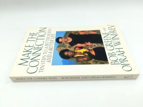Make The Connection: Ten Steps to a Better Body & Life, Bob Greene Oprah Winfrey