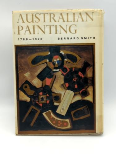 Australian Painting, 1788-1970 by Bernard Smith (Hardcover 0195503724)