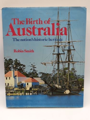 The birth of Australia by Robin V. F Smith (Hardcover, 1978) Australian History