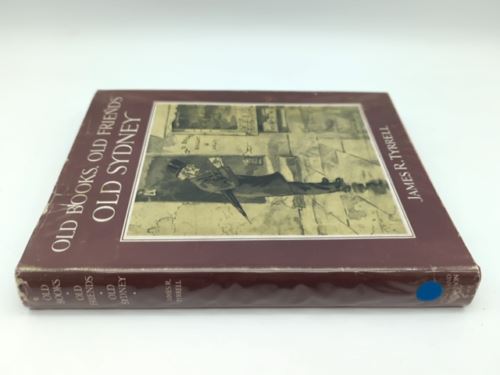 Old Books, Old Friends, Old Sydney by James R. Tyrrell (Hardcover, 1952) 1st Ed