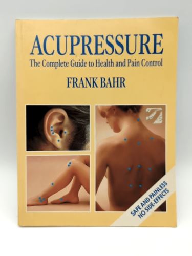 Acupressure Health Book by Frank Bahr (Hardcover, 1995) 0046130446
